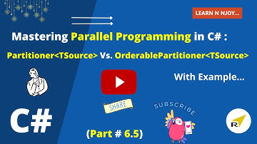 Mastering Parallel Programming In C# (Part-6.5)  | Partitioner vs. OrderablePartitioner In C#