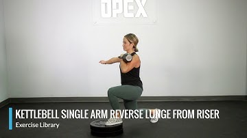 Kettlebell Front Rack Single Arm Reverse Lunge from Riser - OPEX Exercise Library