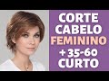 CORTES DE CABELO CURTO FEMININO +35-50-60 ANOS - CORTE CABELO MULHER EM CAMADAS DEGRADÊ - MODA MODA