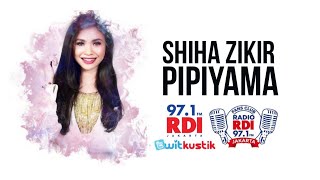 Shiha Zikir - PIPIYAMA (RDI Twitkustik)