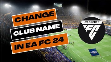 How to Change Club Name in EA FC 24 2024?