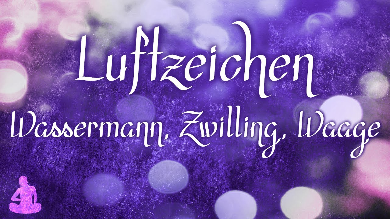 Was Versteht Man Unter Luftzeichen Herzmomente Luftzeichen (Zeitstempel in der Beschreibung!!) - YouTube