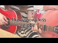 【弾き語り】like a snowy kiss / globe