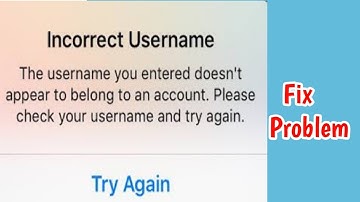 Fix Instagram Incorrect Username Doesn