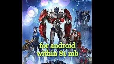 How to download Transformers Prime game for android within 81mb
