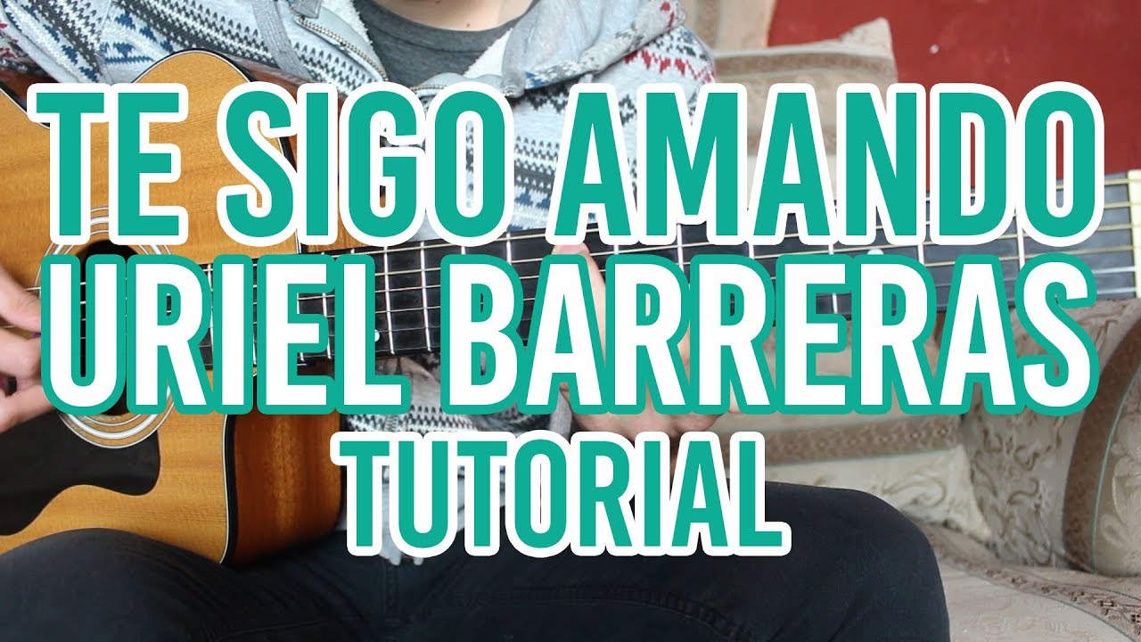 Como tocar "Te Sigo Amando (28 Veces)" Uriel Barrera (TUTORIAL DE GUITARRA) @AldoGarcia