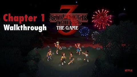 Stranger Things 3 The Game | Chapter 1 Full Walkthrough First Time Playthrough | Netflix Games 2025