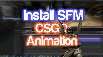 Install SFM to create CSGO animated videos
