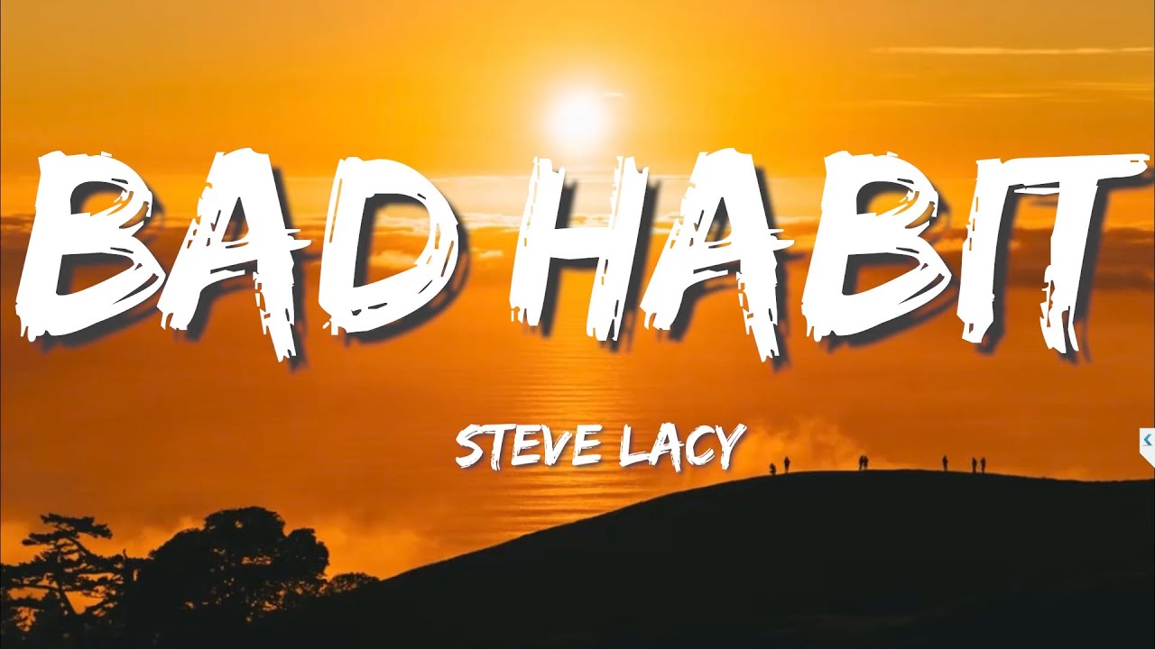 Steve Lacy Bad Habit (Lyrics) YouTube