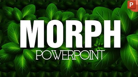 Cách làm hiệu ứng chuyển động đẹp với Morph // Nguyễn Ngọc Dương