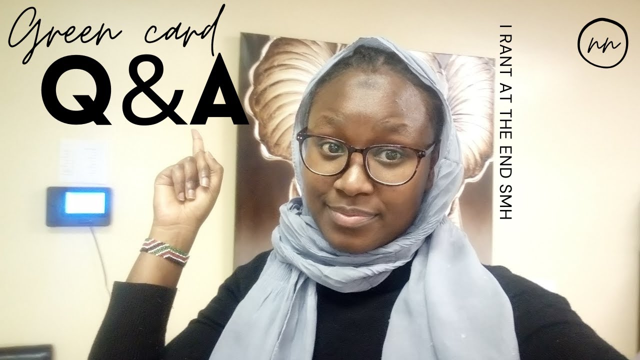 FREQUENTLY ASKED QUESTIONS ANSWERED ON GREEN CARDS !!! YouTube