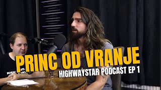 Highwaystar Podcast Ep 1 - Princ od Vranje