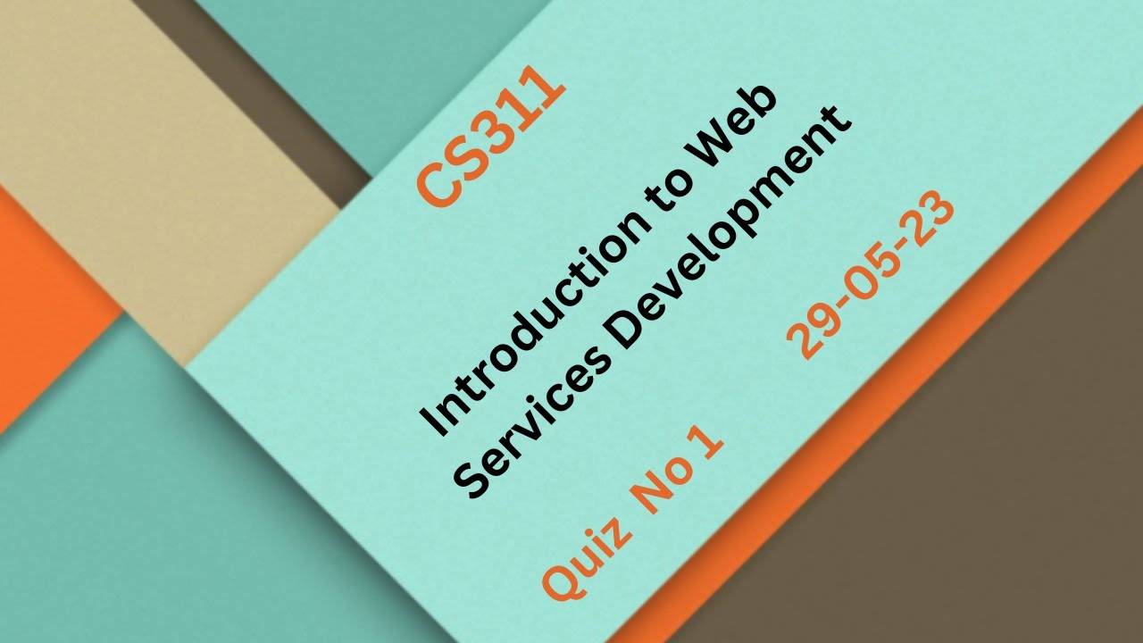 CS311 Introduction to Web Services Development Quiz No 1 - YouTube