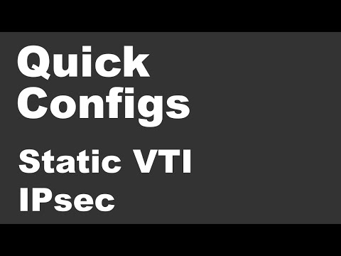 Quick Configs - Static VTI IPsec (crypto, IPv6, IPv4, GRE)