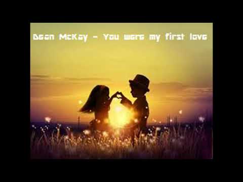 Dean McKay - First love