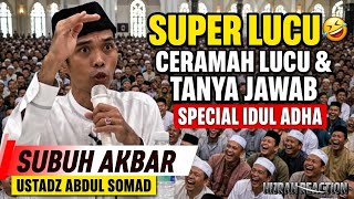FUNNY SERMON & Q&A‼️ EID AL-ADHA SPECIAL | LATEST BY USTADZ ABDUL SOMAD