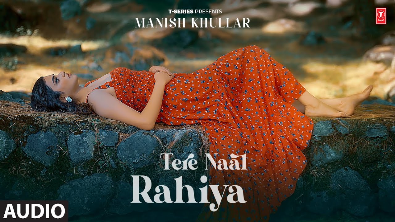TERE NAAL RAHIYA (Full Audio) | Manish Khullar | Latest Punjabi Songs 2024 | T-Series