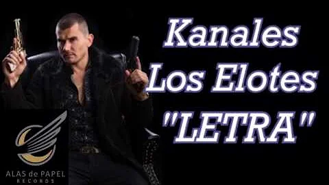 Kanales - Los Elotes (Letra) (Estudio 2017)