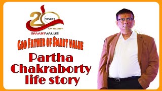 partha chakraborty life story (Smart value)