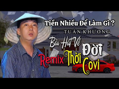 Video Tiền Nhiều Để Làm Gì? Remix _ Tuấn Khương I Bài Hát Về... - youtube