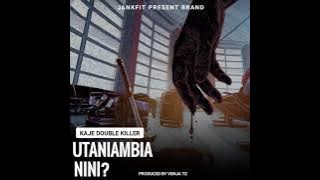 Kaje Double killer - Utaniambia nini?