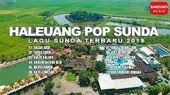 Haleuang Pop Sunda - Lagu Sunda Terbaru 2019 [Official]  - Durasi: 1:04:09. 