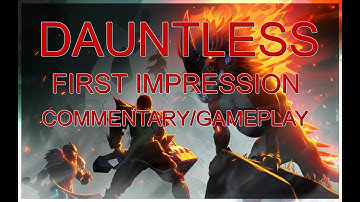 Dauntless Open Beta - First Impressions/Review/Gameplay