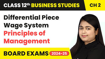 Differential Piece Wage System - Principles of Management | Class 12 Business Studies Ch 2 | CBSE