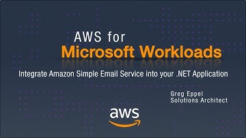 AWS for Microsoft Workloads: Integrate Amazon Simple Email Service into your .NET Application