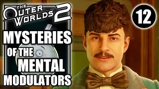 The Outer Worlds 2 - Mysteries of the Mental Modulators - Gameplay Walkthrough Part 12