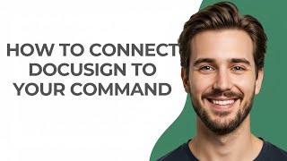 How to Connect Docusign to Your Command - GUIDE!