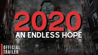 2020, An Endless Hope | Official Trailer