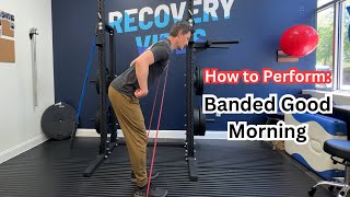 How to Perform: Banded Good Morning