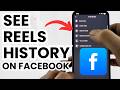 How to See Reels History on Facebook - 2026
