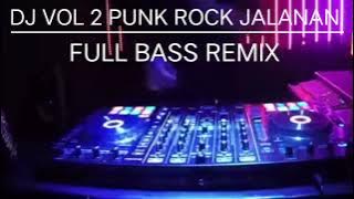 DJ VOL 2 PUNK ROCK JALANAN FULL BASS REMIX by Nanda