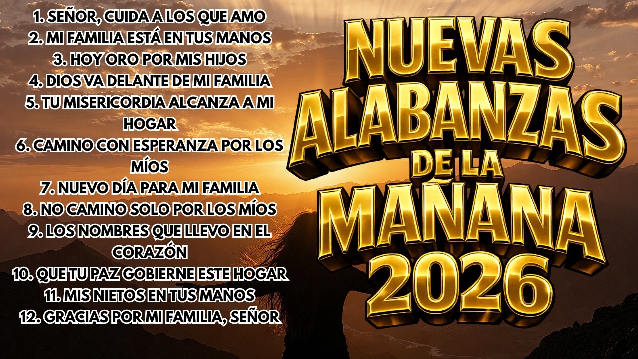 Alabanzas de la Mañana 2026 | Canciones Cristianas Para Empezar el Día con Dios en Paz