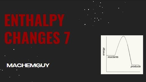 A LEVEL CHEMISTRY EXAM QUESTION WALKTHROUGH - AS ENTHALPY CHANGES 7