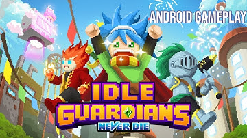 Idle Guardians: Never Die | Android Gameplay