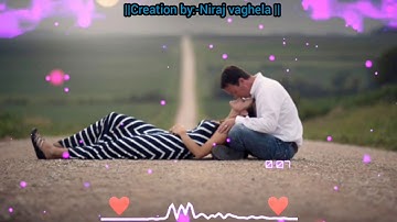 New mix song status/creation by:-Niraj vaghela/
