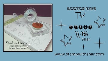 Scotch Tape Tip - Stamp With Shar