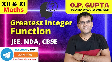 GREATEST INTEGER FUNCTION / TRIGONOMETRY / JEE MAIN / NDA /CET / BITSAT / Mathematicia By O.P. GUPTA