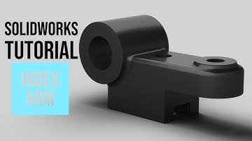 SolidWorks Tutorial #21: Index Arm