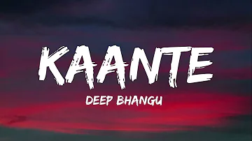 Kaante (Lyrics) | Deep Bhangu | Ginni Kapoor | Desi Crew | New Punjabi Songs 2021 |