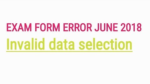 Exam form ERROR invalid data selection