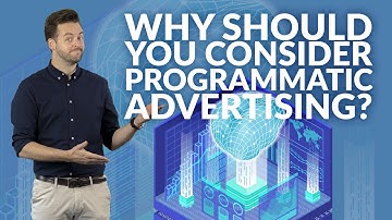 Why should you consider programmatic advertising? | Need-to-know