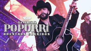 La Ventaja - POPURRI Nuestros Corridos by LA VENTAJA 271,495 views 3 months ago 11 minutes, 43 seconds
