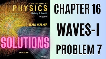 Halliday resnick chapter 16 problem 7 solution | Fundamentals of physics 10e solutions