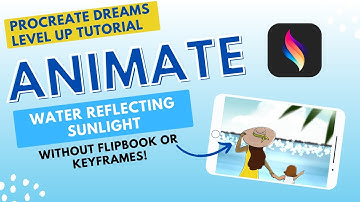 Procreate Dreams Level Up Tutorial - Animate Water Reflecting Sunlight Without Flipbook or Keyframes
