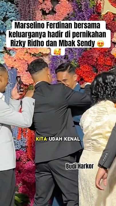 KOMENTAR DAN DOA DARI MARSELINO FERDINAN UNTUK PERNIKAHAN RIZKY RIDHO DAN SENDY AULIA