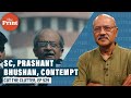 Is the SC right to haul in Prashant Bhushan, and how do the contempt law & top Judiciary intersect